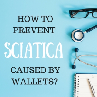 YOUR WALLET IS CAUSING SCIATICA, HOW TO PREVENT IT?